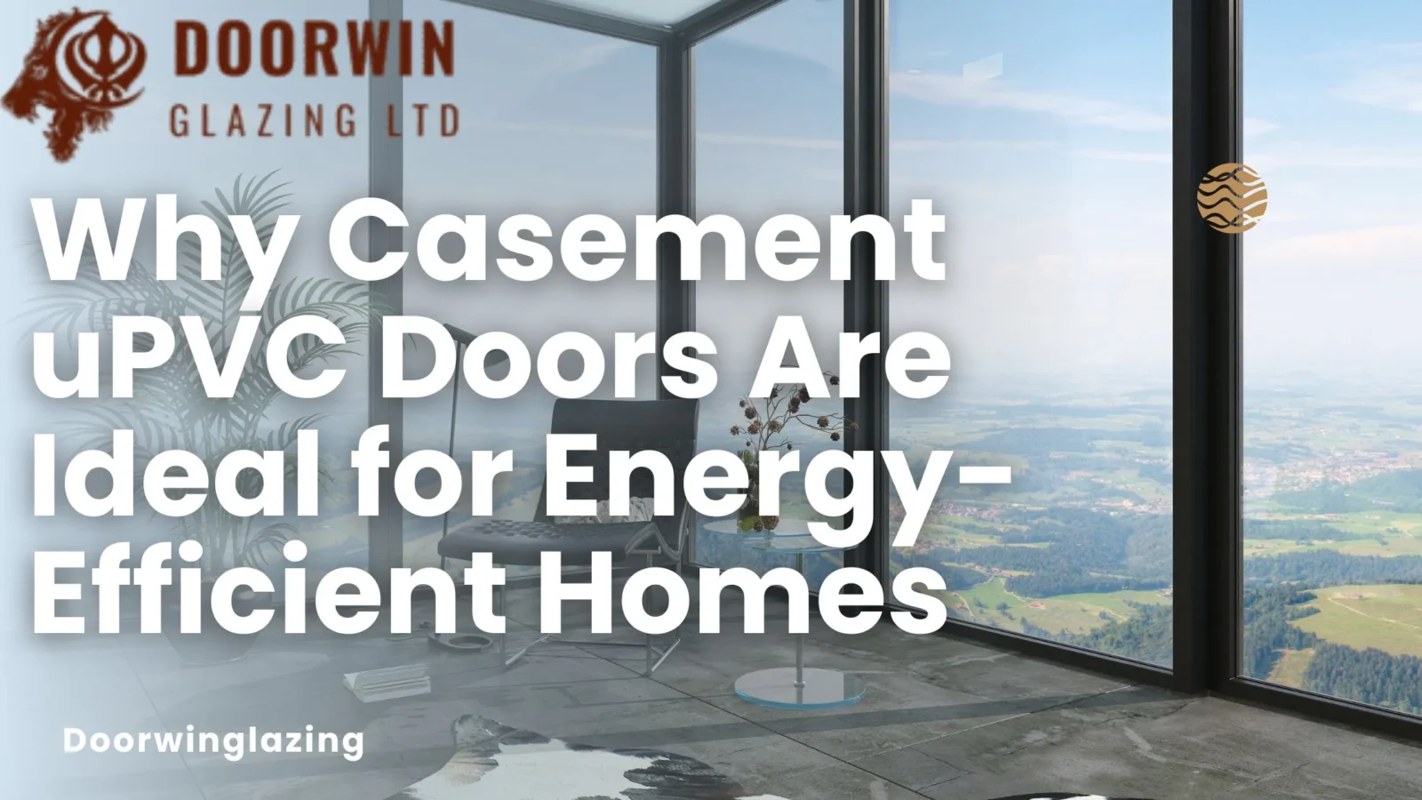 Why Casement uPVC Doors Are Ideal for Energy-Efficient Homes